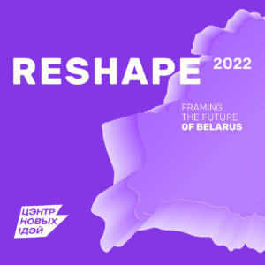 Reshape — Framing the Future of Belarus